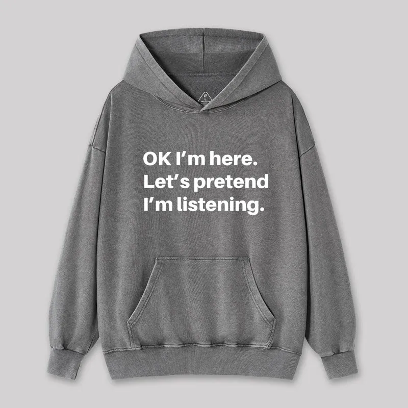Pretend I Am Listening Geek Washed Hoodie
