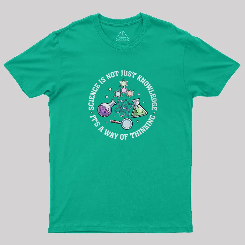 Science Is A Way Of Thinking Geek T-Shirt - Image 9