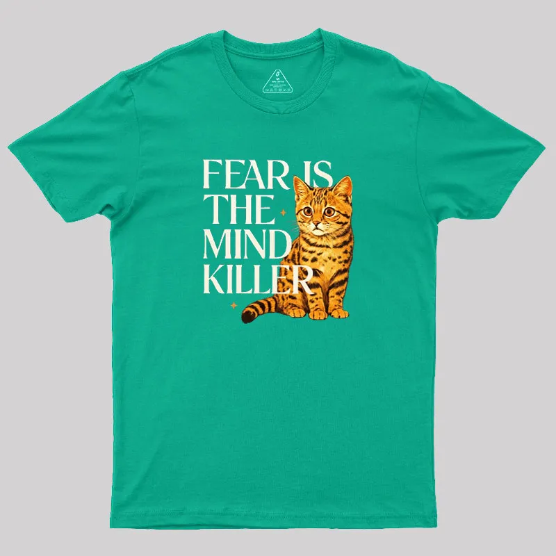 Fear Is The Mind Killer Cat Geek T-Shirt - Image 9