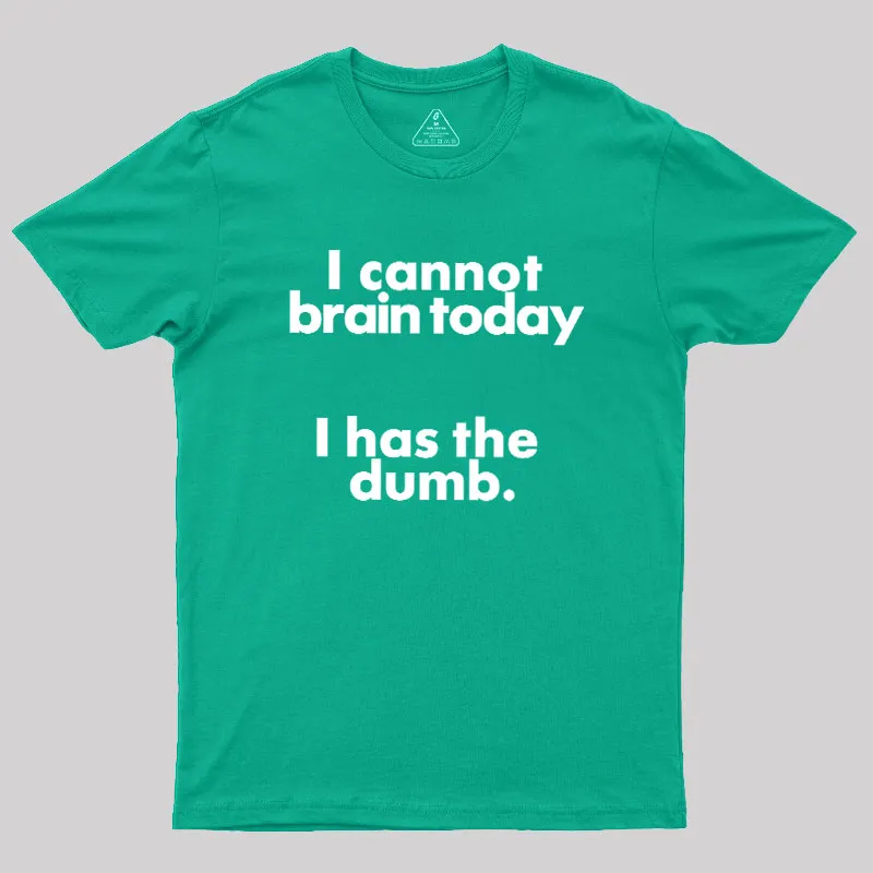 I Can Brain Today Geek T-Shirt - Image 9