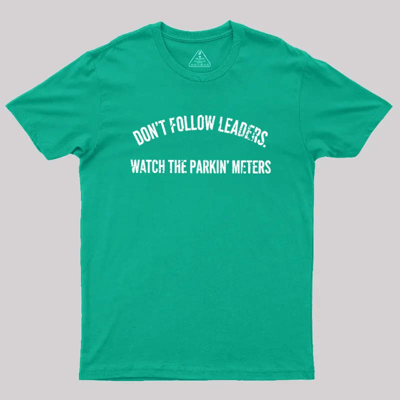 Lead Never Follow Leaders Geek T-Shirt - Image 9