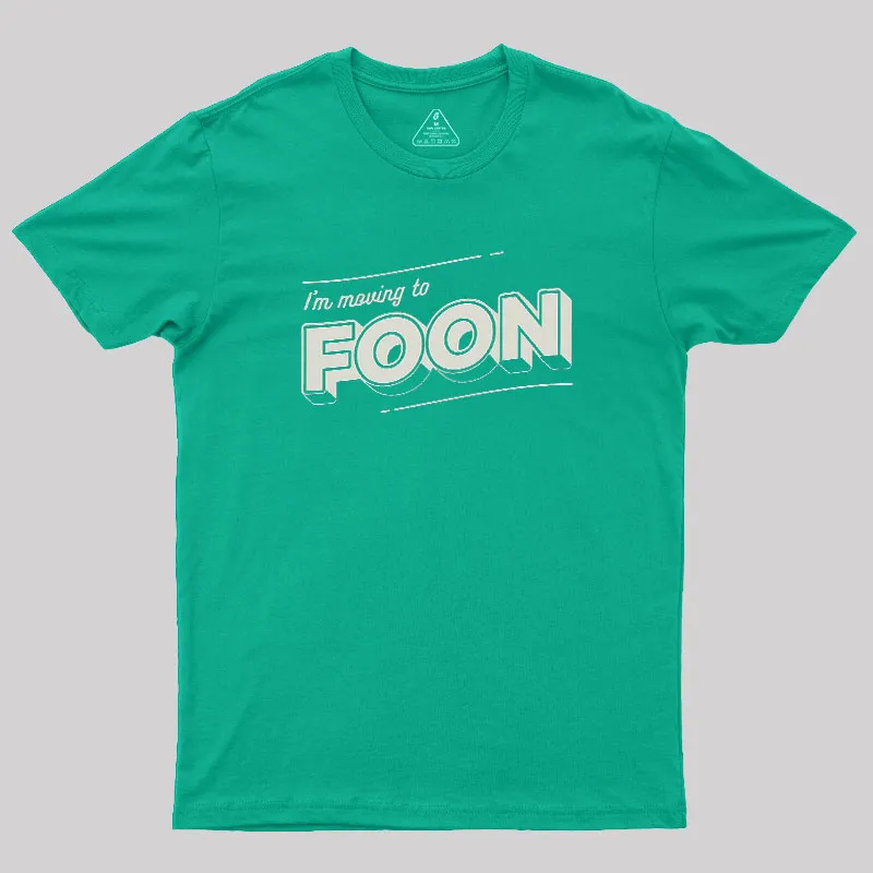 Moving to Foon Geek T-Shirt - Image 9