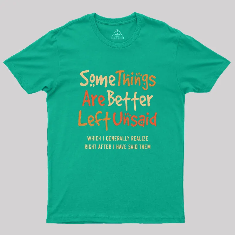 Some Things Are Just Better Left Unsaid Geek T-Shirt - Image 9