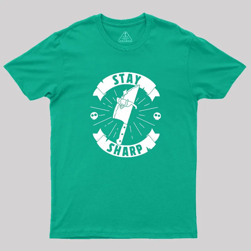 Stay Sharp Knife Geek T-Shirt - Image 9