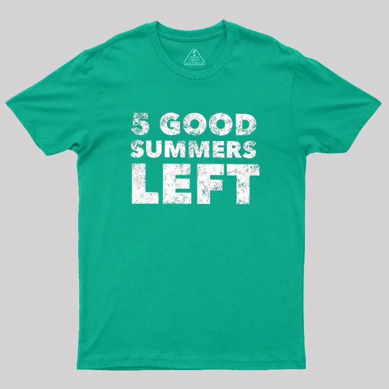 Five Good Summers Left Geek T-Shirt - Image 9