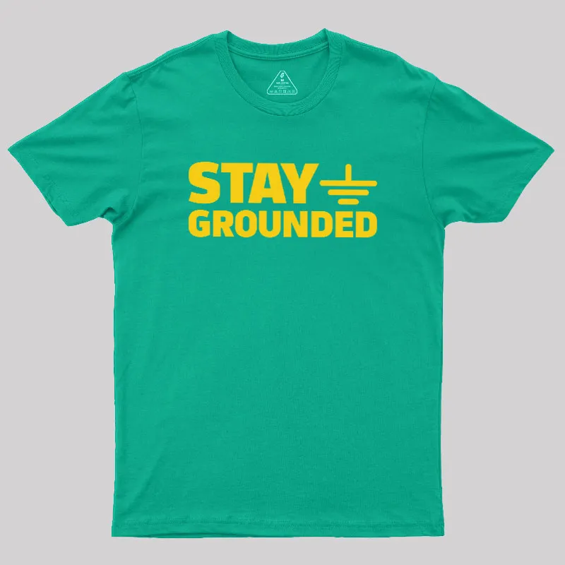Stay Grounded Geek T-Shirt - Image 8