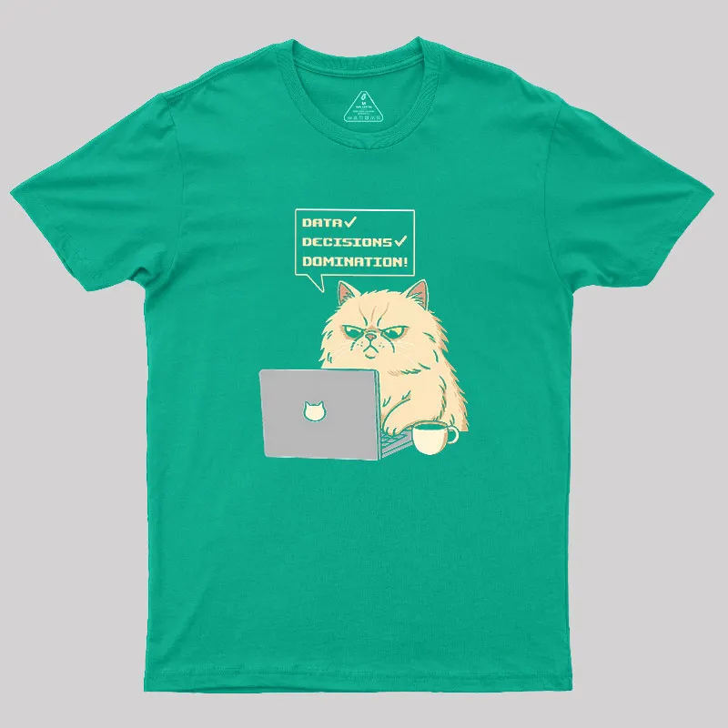 Data Decisions Domination for cat Geek T-Shirt - Image 8
