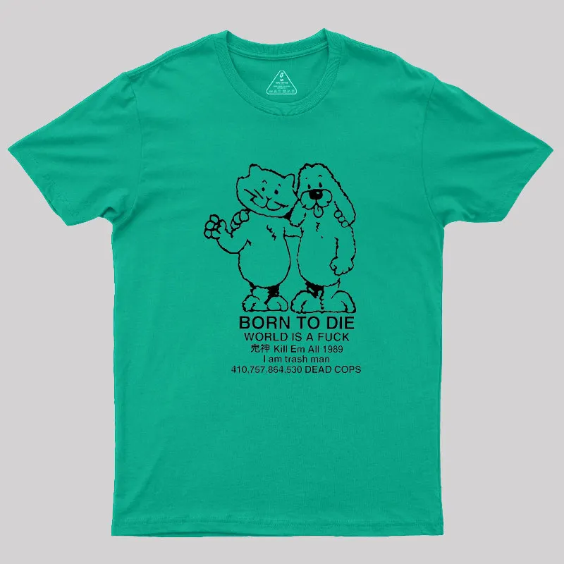 Born To Die Geek T-Shirt - Image 5