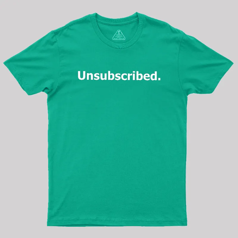 Unsubscribed Geek T-Shirt - Image 9