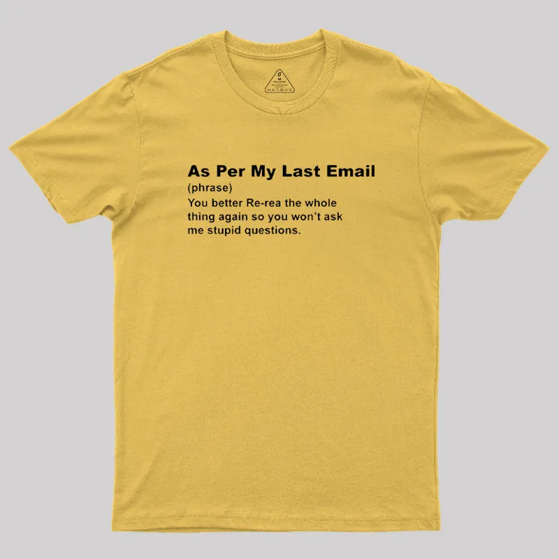 Funny As Per My Last Email T-Shirt - Image 5