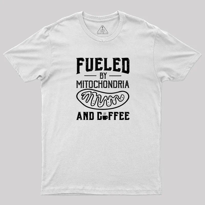 Fueled By Mitochondria And Coffee T-Shirt - Image 10