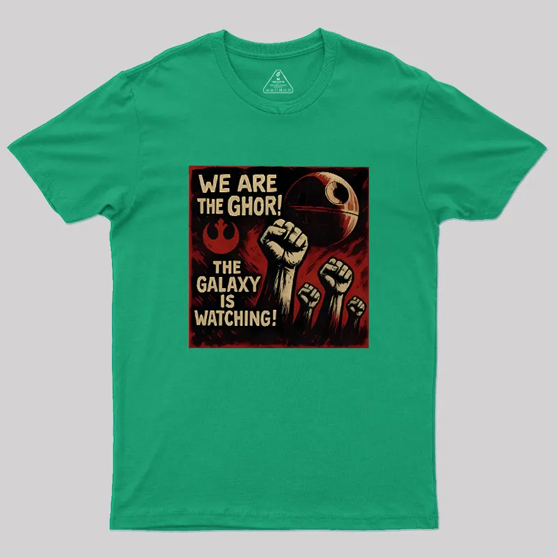 We Are The Ghor The Galaxy Is Watching Geek T-Shirt - Image 9