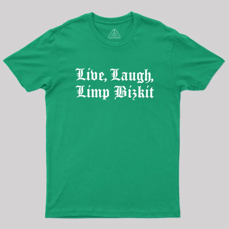 Live Laugh Limp Bizkit Geek T-Shirt - Image 8
