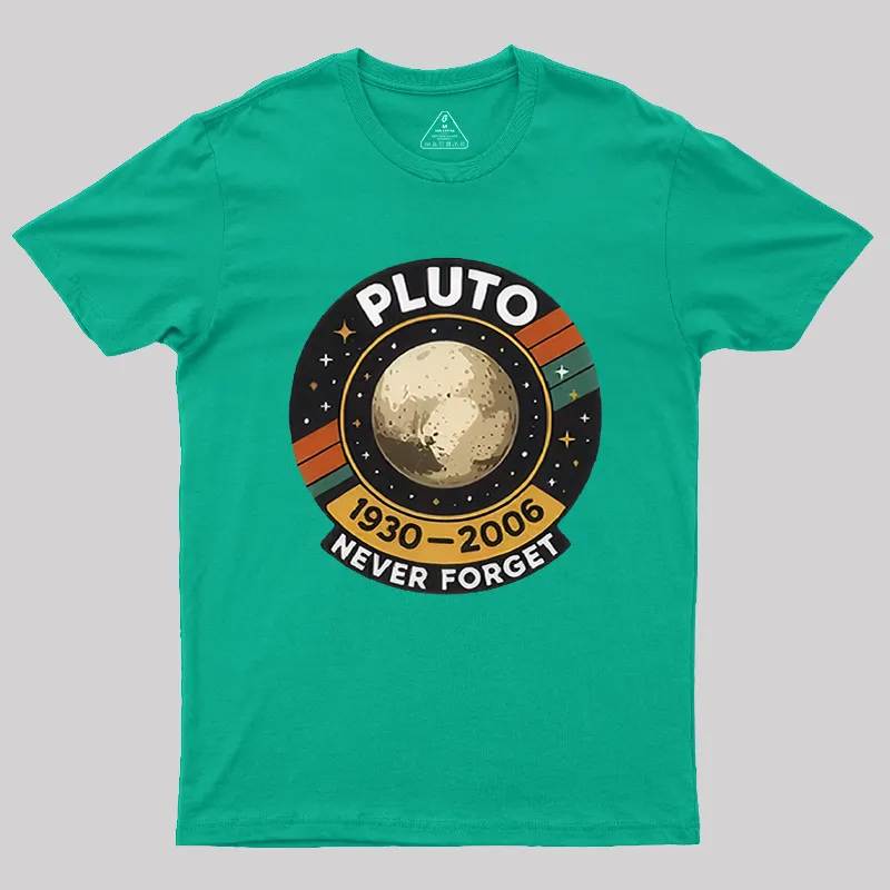 Pluto never forget Geek T-Shirt - Image 9