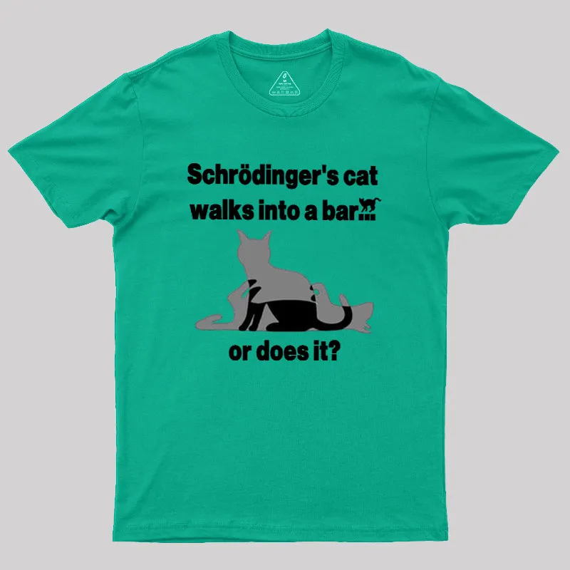Schrodingers Cat Walks Into A Bar Geek T-Shirt - Image 10