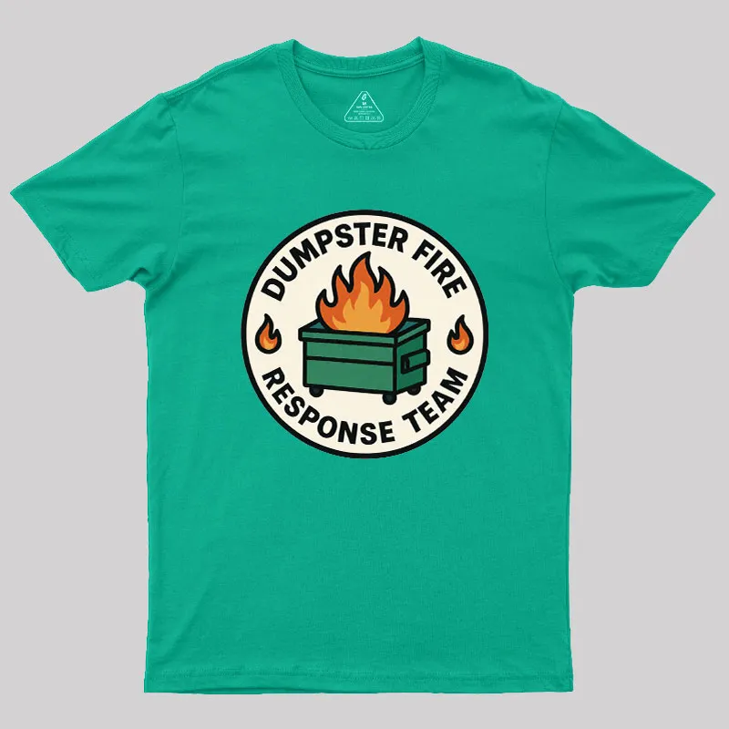 Dumpster Fire Response Team Geek T-Shirt - Image 10