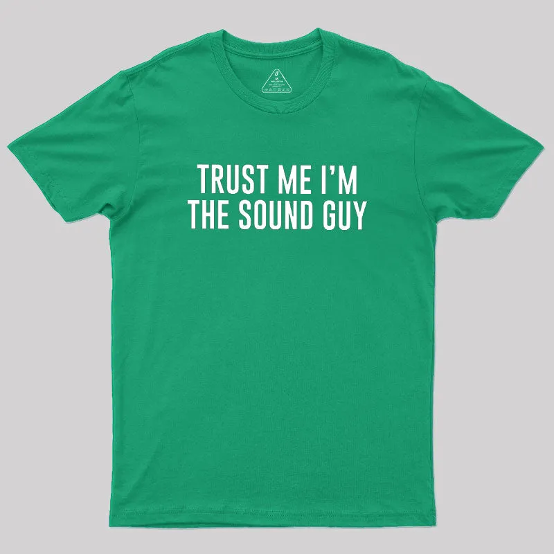 Trust Me I'm The Sound Guy Geek T-Shirt - Image 9