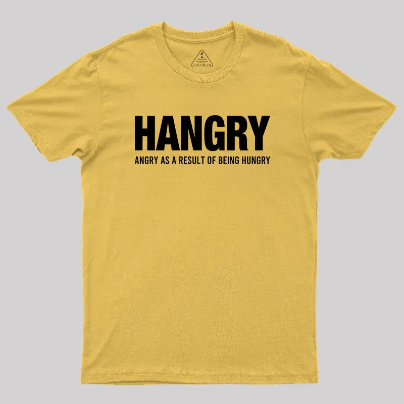 Ngry As A Result Of Being Hungry T-Shirt - Image 5