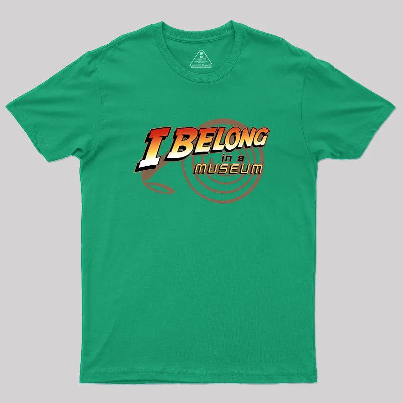 I Belong In A Museum Geek T-Shirt - Image 8