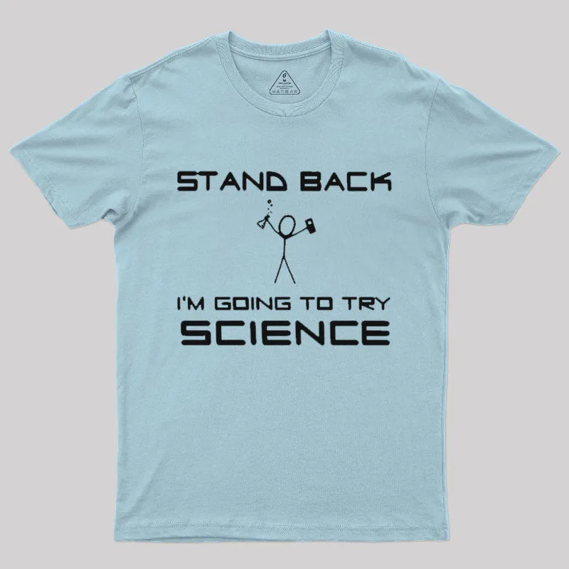 Stand Back Try Science T-Shirt - Image 10