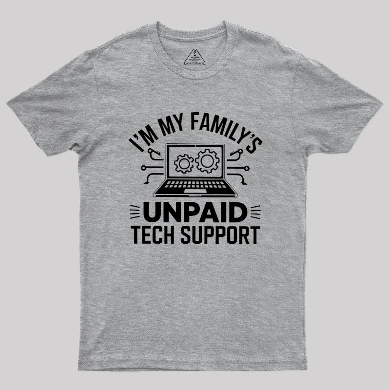 I'm My Family's Unpaid Tech Support Geek T-Shirt - Image 4