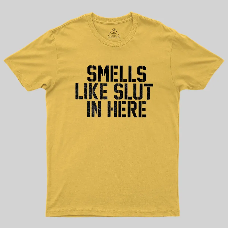 Offensive Smells Like Slut In Here Geek T-Shirt - Image 6