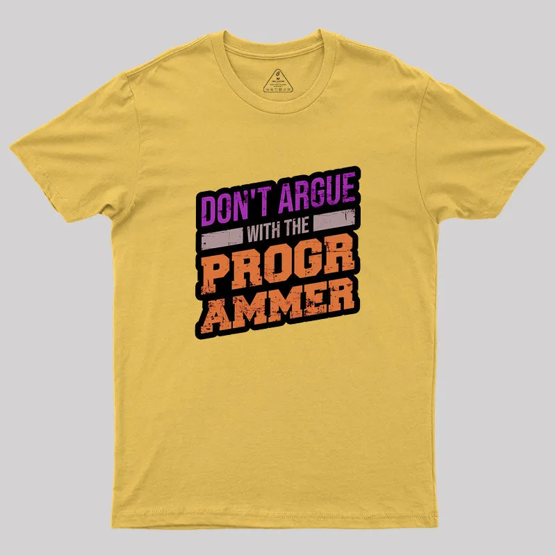 Don't Argue With The Programmer Geek T-Shirt - Image 8