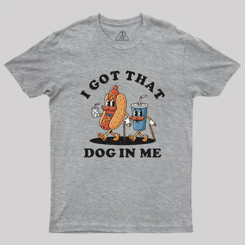I Got That Dog In Me Geek T-Shirt - Image 3