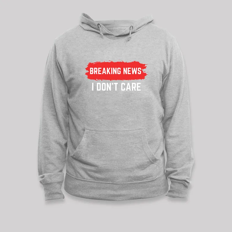 Breaking News I Don't Care Hoodie - Image 4