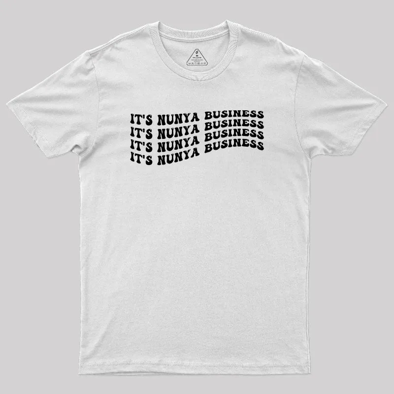 Its Nunya Business Geek T-Shirt - Image 11