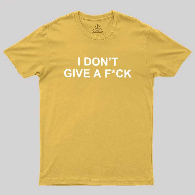I Don't Give A Fck Geek T-Shirt - Image 8