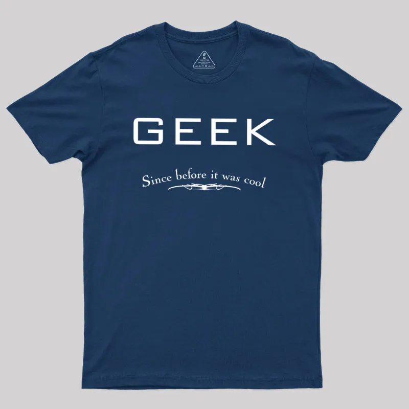 Geek Since Before It Was Cool Geek T-Shirt - Image 2