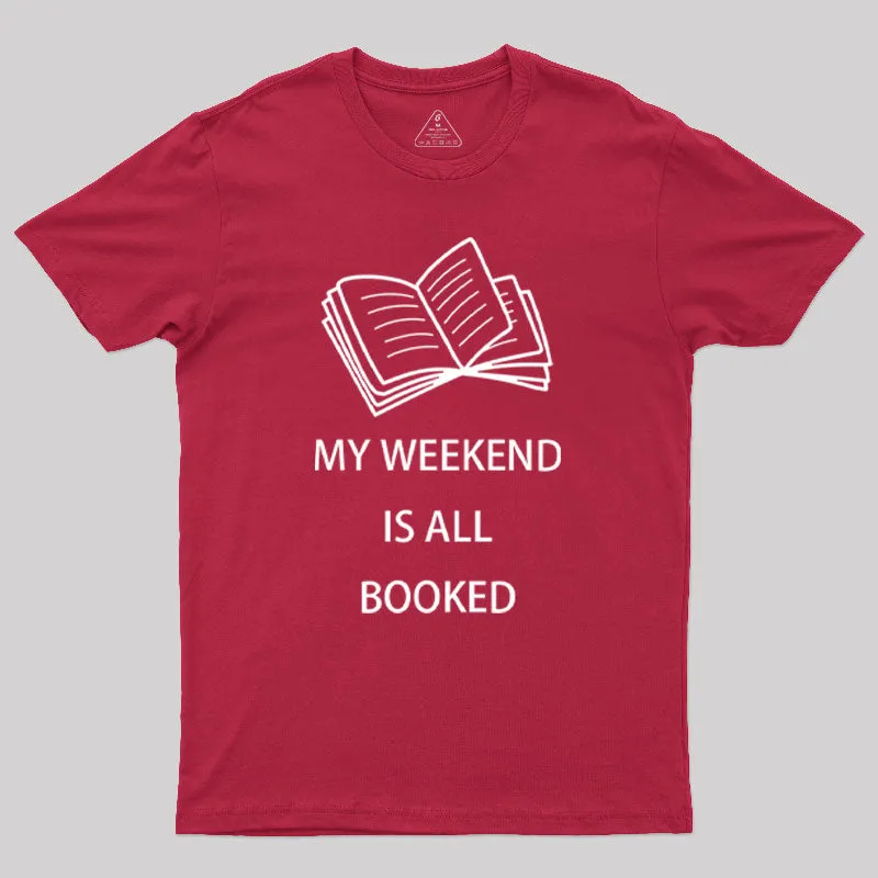 My Weekend is all Booked Geek T-Shirt - Image 5