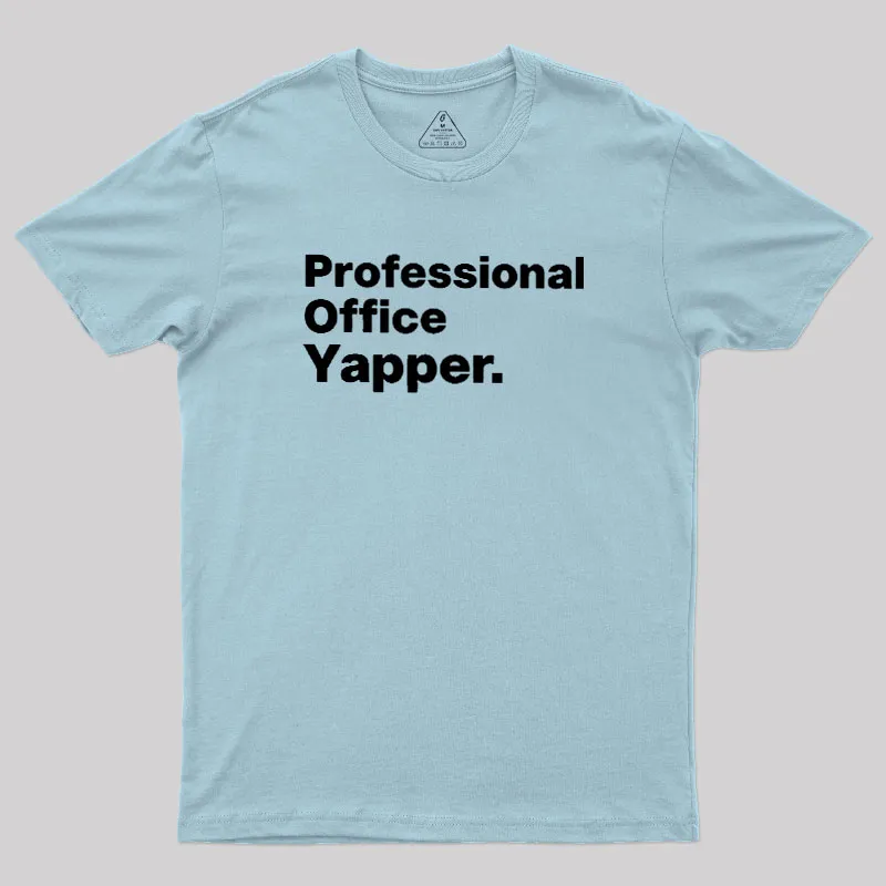 Professional Office Yapper Geek T-Shirt - Image 10