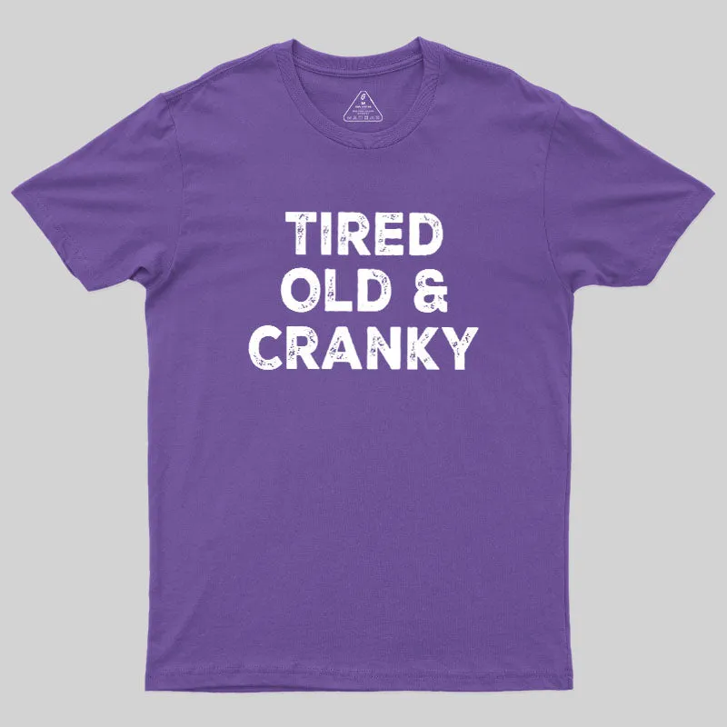 Tired Old And Cranky Geek T-Shirt - Image 6