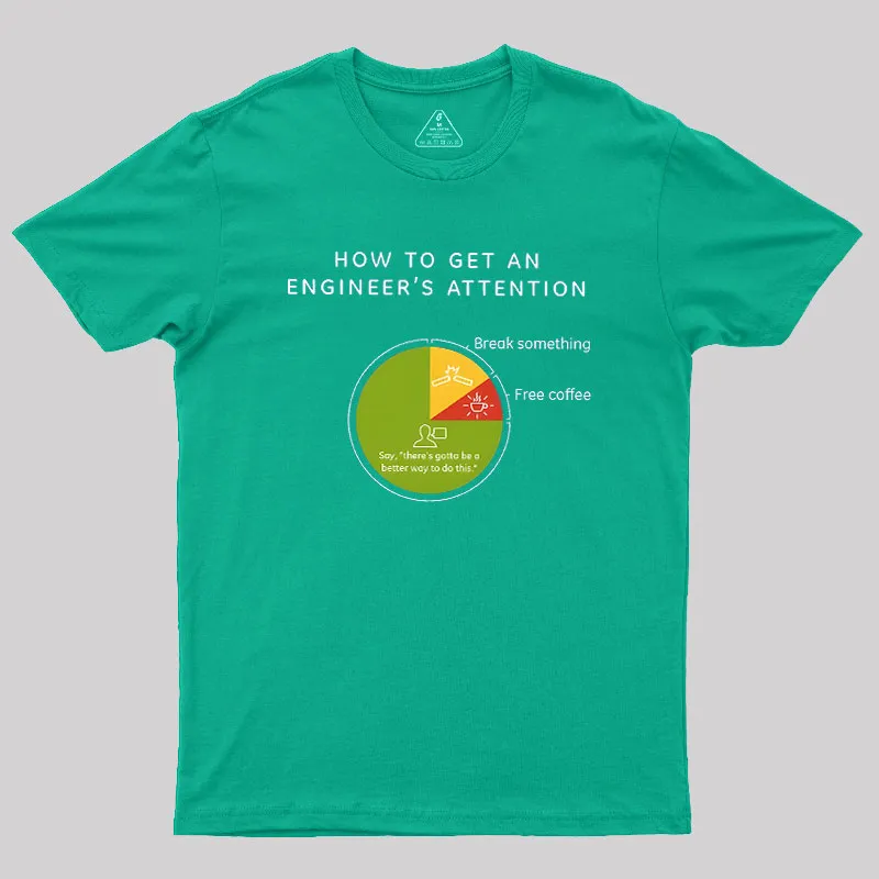 How To Get An Engineers Attention Geek T-Shirt - Image 9