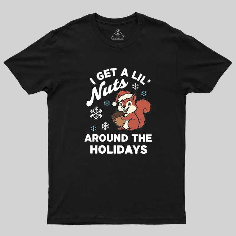 I Get A Little Nuts Around The Holidays Christmas Geek T-Shirt