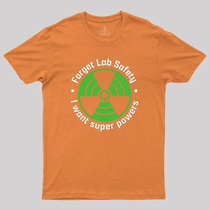 Forget Lab Safety Geek T-Shirt - Image 7