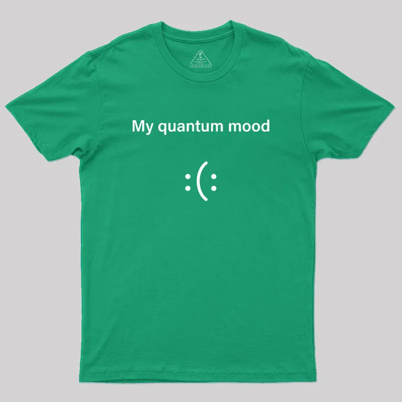Quantum Mood Funny Quantum Physics Geek T-Shirt - Image 9