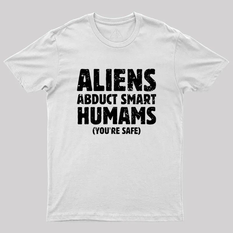 Aliens abduct smart humans Geek T-Shirt - Image 11