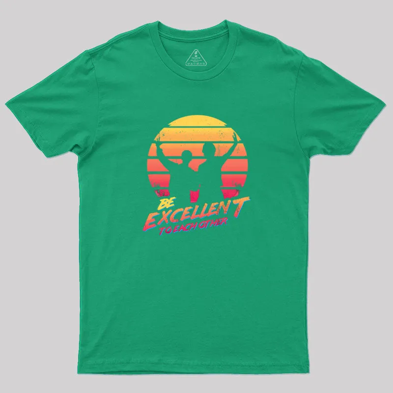 Bill and Ted Be Excellent To Each Other Geek T-Shirt - Image 6