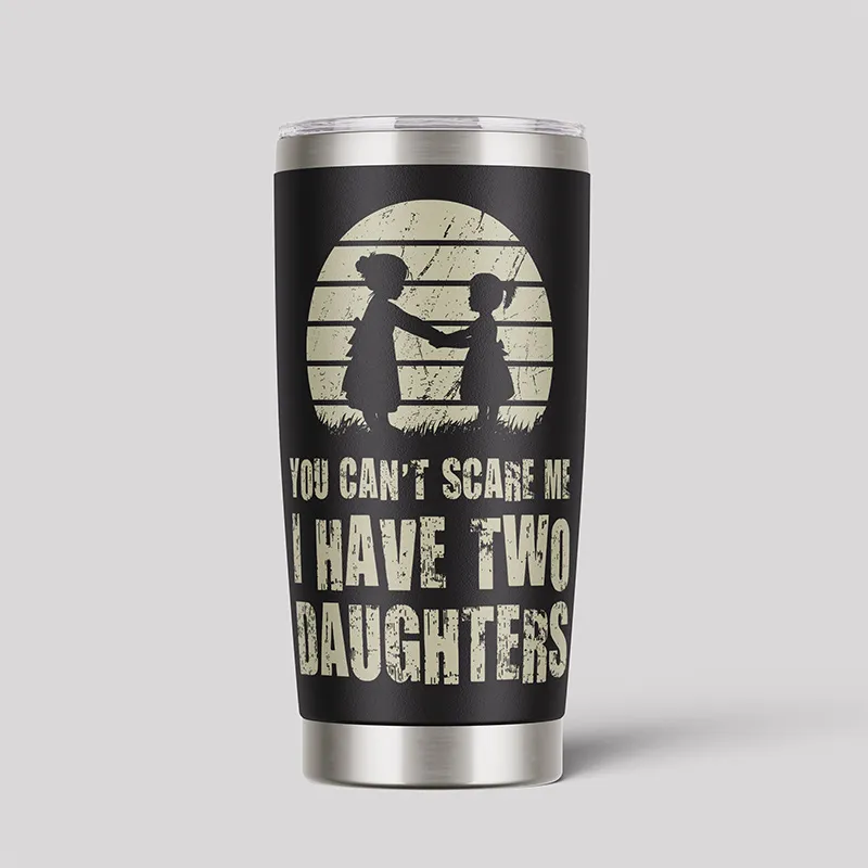 I Have Two Daughters 20oz Tumbler