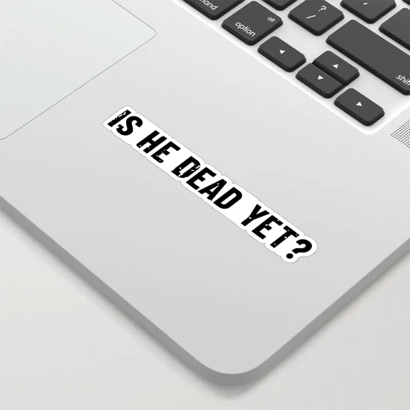 Is He Dead Yet Geek Sticker