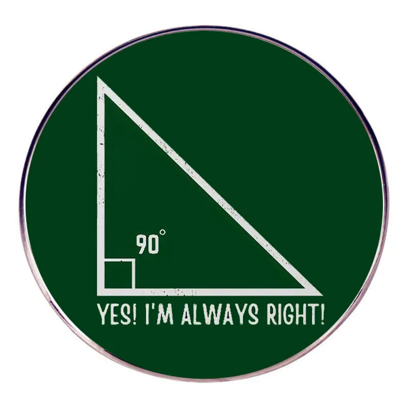 I'm Always Right Funny Math Pins