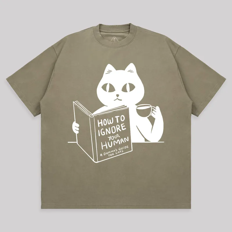 How To Ignore Your Human Unisex Oversized T-shirt - Image 5