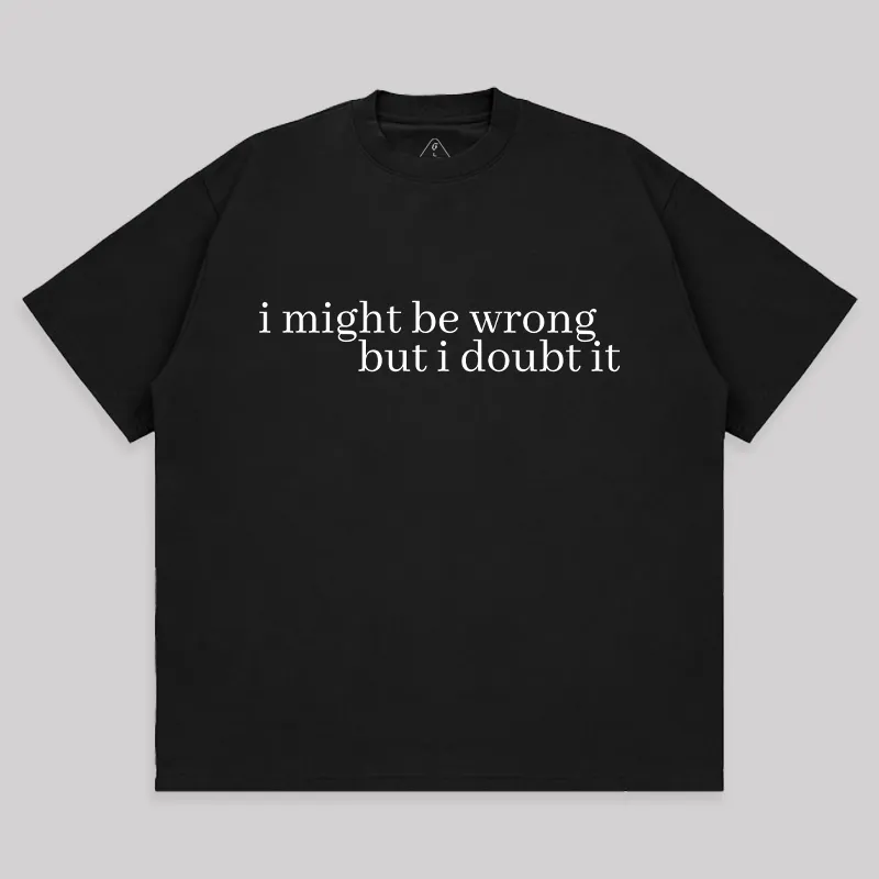 I Might Be Wrong But I Doubt It Unisex Oversized T-shirt - Image 2