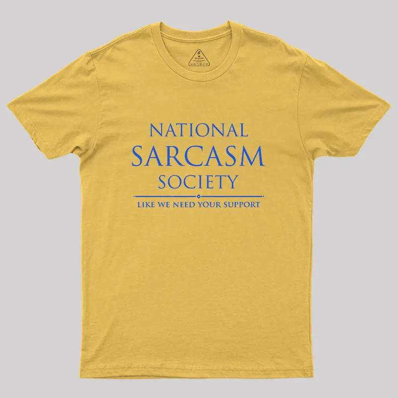 National Sarcasm Society Geek T-Shirt - Image 8