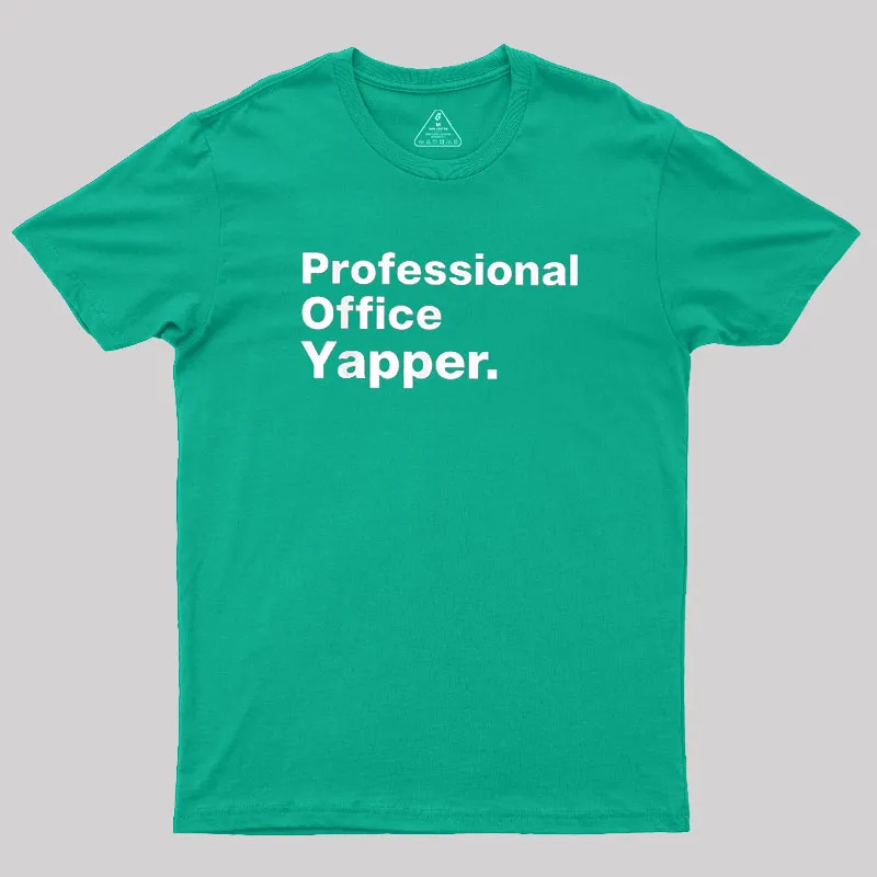 Professional Office Yapper Geek T-Shirt - Image 9