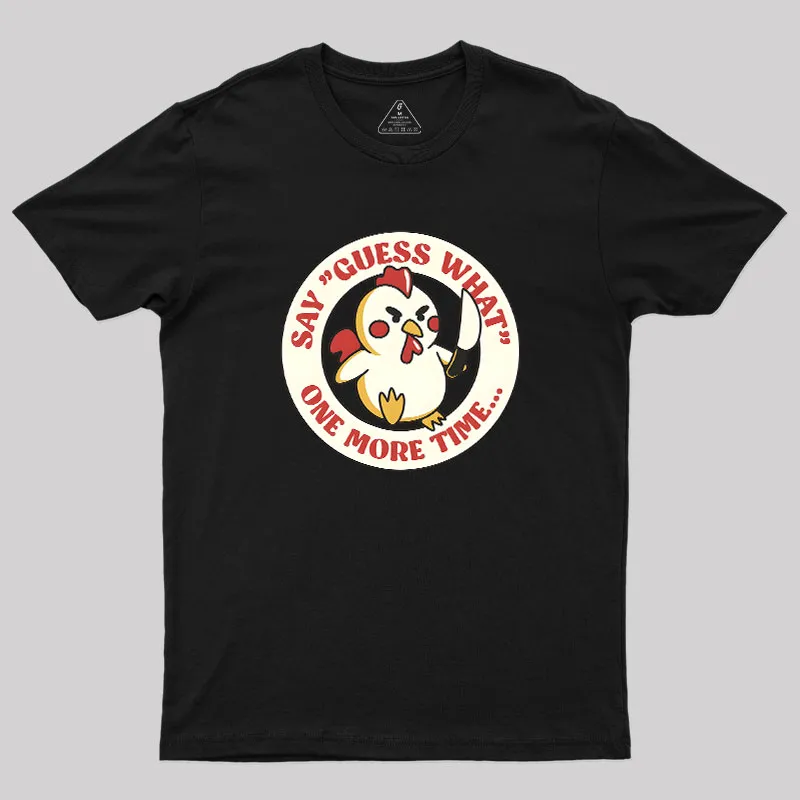 Say Guess What One More Time by Tobe Fonseca Geek T-Shirt - Image 2