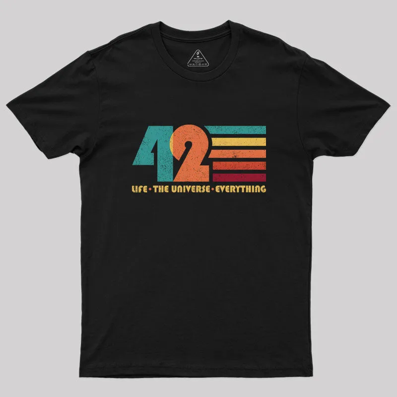 42 - The Life -The Universe - Everything Geek T-Shirt